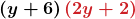 \displaystyle\boldsymbol{\left(y+6\right)\textcolor{myred1}{\left(2y+2\right)}}