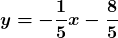 \displaystyle \boldsymbol{y = -\frac{1}{5}x - \frac{8}{5}}