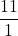 \dfrac{11}{1}