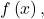 f\left(x\right),