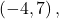 \left(-4, 7\right),