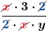 \boldsymbol{\displaystyle\frac{\cancel{\color{myred1}{x}}\cdot 3\cdot \cancel{\color{myblue1}{2}}}{\cancel{\color{myblue1}{2}}\cdot \cancel{\color{myred1}{x}}\cdot y}}