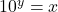 {10}^{y}=x