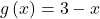 g\left(x\right)=3-x