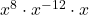 {x}^{8} \cdot {x}^{-12} \cdot x