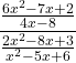 \displaystyle\frac{\frac{6x^2 - 7x + 2} {4x - 8}}{\frac{2x^2 - 8x + 3} {x^2 - 5x + 6}}