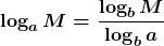 \boldsymbol{\displaystyle{\color{mywhite1}\log_a M = \frac{\log_b M}{\log_b a }}}
