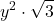 \displaystyle y^2 \cdot \sqrt{3}
