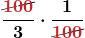 \boldsymbol{\displaystyle\frac{\cancel{\color{myred1}{100}}}{3}\cdot\frac{1}{\cancel{\color{myred1}{100}}}}