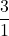 \dfrac{3}{1}