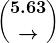 \displaystyle\boldsymbol{\binom{5.63}{\xrightarrow{\phantom{0}}}}