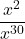 \displaystyle \frac{x^{2}}{x^{30}} 