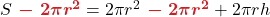 S\boldsymbol{{\color{myred1} \ - \  2\pi r^2}} = 2\pi r^2 \boldsymbol{{\color{myred1} \ - \  2\pi r^2}} + 2\pi rh