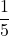 \displaystyle\frac{1}{5}