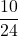 \displaystyle\frac{10}{24}