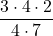 \displaystyle−\frac{3 \cdot 4 \cdot 2}{4 \cdot 7}