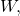 W,