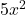 5{x}^{2}