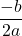 \displaystyle\frac{-b}{2a}