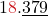 \displaystyle 1{\color{myred1}8}.\underline{3}\underline{7}\underline{9}