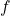 f \text{ }