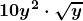 \boldsymbol{\displaystyle 10y^2\cdot \sqrt{y}} 