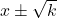 Rendered by QuickLaTeX.com x\pm \sqrt{k}