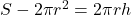 S - 2\pi r^2 = 2\pi rh