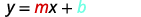 Substitute the values into y equals m x plus b.