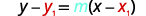 Substitute the values into y minus y 1 equals m times the quantity x minus x 1 in parentheses.