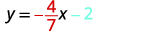 y= 4/7x-2