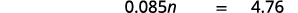 .085n equals 4.76