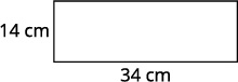 The figure is a rectangle with its width labeled 14 centimeters and its length labeled 34 centimeters. The perimeter is given by P is equal to 2 L plus 2 W.