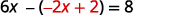 Substituting this in the second equation, we get 6 x minus open parentheses minus 2 x plus 2 close parentheses equals 8.