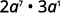 To simplify the expression 2 a to the power of 7 times 3 a we rewrite a as a to the power of 1.