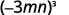 Shows negative 3 m n in parentheses to the power of 3