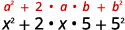 Doubling the product results in 2 times x times 5 which matches up with 2 a b in the formula.