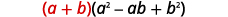 Open parentheses a plus b close parentheses open parentheses a squared minus ab plus b squared.