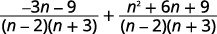 Simplify the numerators. The result is the quantity negative 3 n minus 9 all divided by the quantity n minus 2 times the quantity n plus 3 minus the quantity n squared plus 6 n plus 9 all divided by the quantity n minus 2 times the quantity n plus 3.