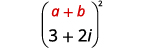 Use the Binomial Squares Pattern formula the quantity a plus b in parentheses squared equals a squared plus 2 a b plus b squared. Image shows parenthesis 3 with an a above it, plus 2i with a b above it, parenthesis and it is squared.