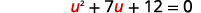 Let u equal x minus 2 and substitute. The equation becomes u squared plus 7 u plus 12 equals 0.