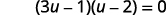 Factor the expression on the left side of the equation. The product of 3 u minus 1 and u minus 2 equals 0.