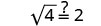 The figure then says, “Simplify.” Thus, the square root of 4 equals 2.