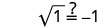 The figure then says, “Simplify.” It shows the square root of 1 equals -1, and then 1 does not equals -1.