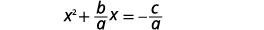 Simplified, this becomes x squared plus b divided by a times x equals negative c divided by a.