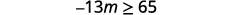 Negative 13 m is greater than or equal to 65.